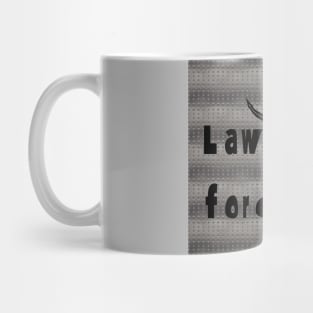 Lawless Forever quote on silver metal surface Mug